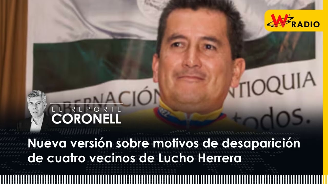 Nueva versión sobre motivos de desaparición de cuatro vecinos de Lucho Herrera
