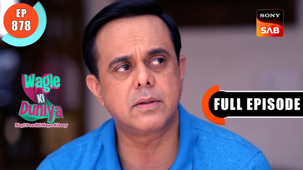 Follow Your Dreams, Rajesh! | Wagle Ki Duniya | Ep 878 | Full Episode | 23 Jan 2024
