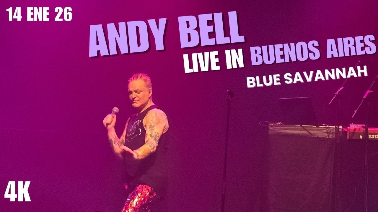 Andy Bell. Blue Savannah. 14/01/2026. Live in  Buenos Aires , Argentina. Ten Crowns '26 Tour. 4k