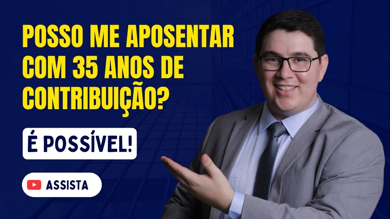 Posso me aposentar com 35 anos de contribuição?