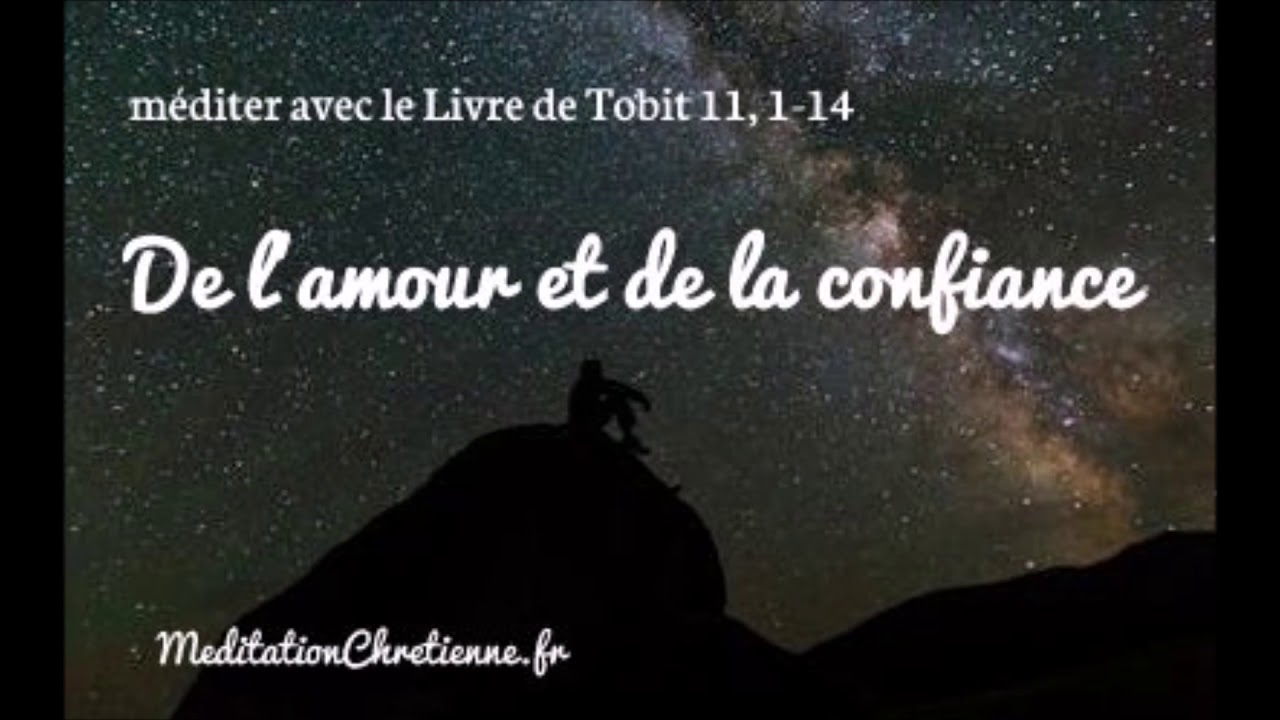 Méditation chrétienne guidée - De l'amour et de la confiance - Livre de Tobit
