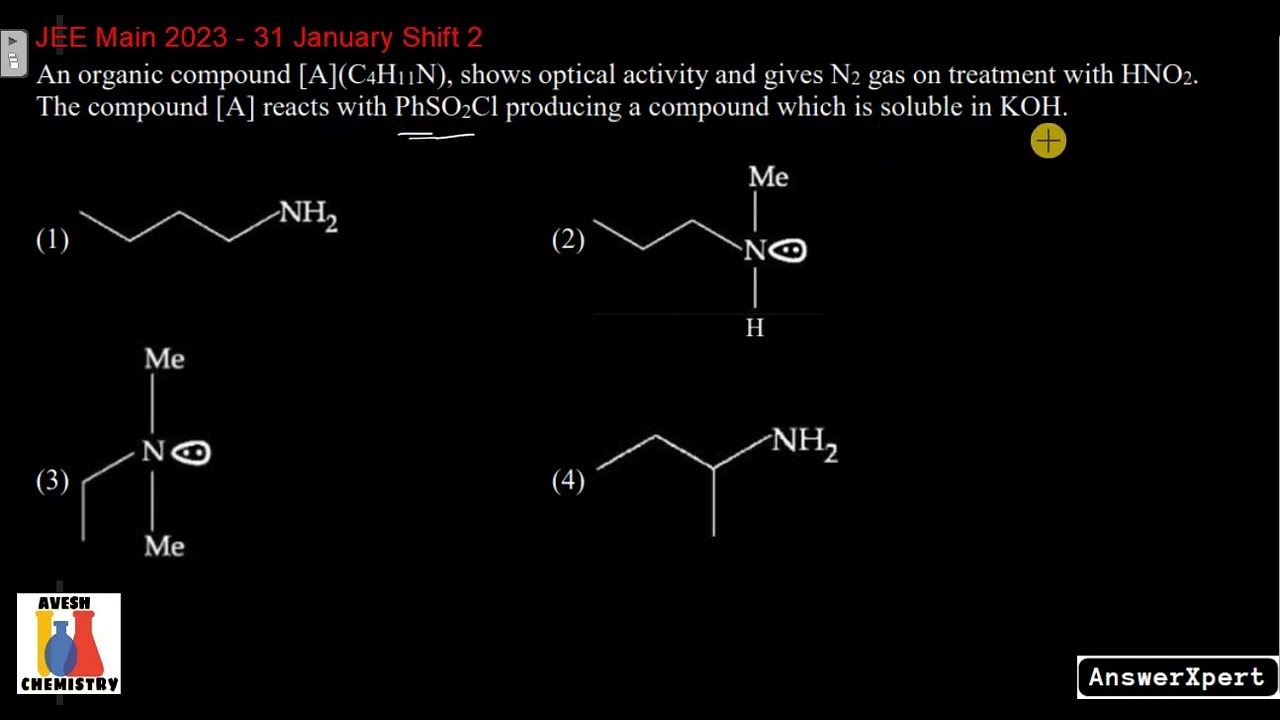 An organic compound [A](C4H11N), shows optical activity and gives N2 gas on treatment with HNO2.