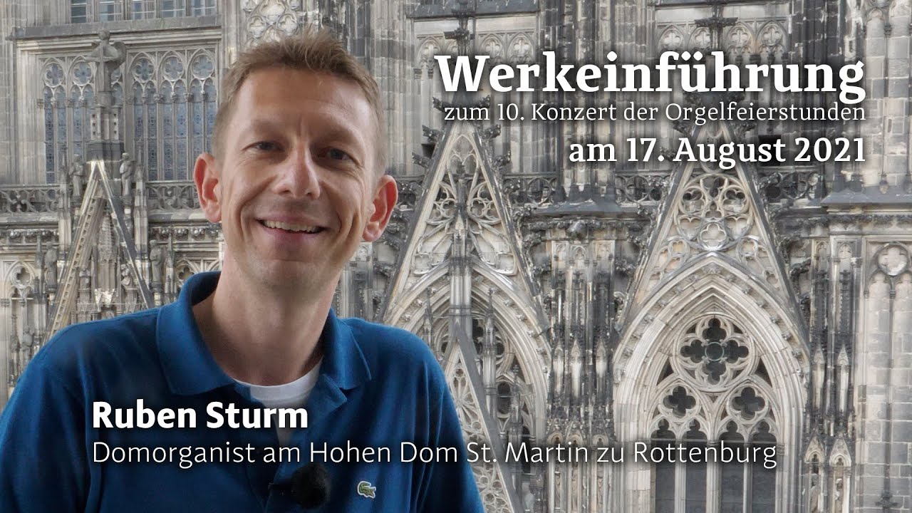 Werkeinführung Orgelfeierstunde Kölner Dom mit RubenSturm, Rottenburg, 17. August 2021