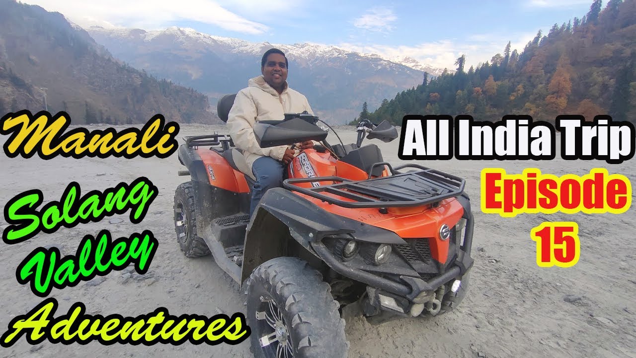 Manali Adventures | Solang Valley Quad Bike Offroad Ride, Ropeway/Zipline | All India Trip Episode15