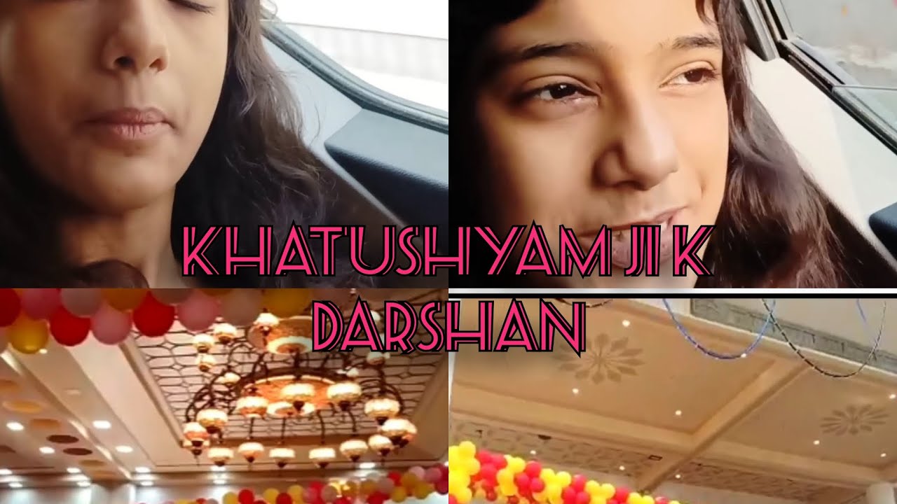 khatushyam ji k darshan | Vlog | | JANMASHTAMI 🥰