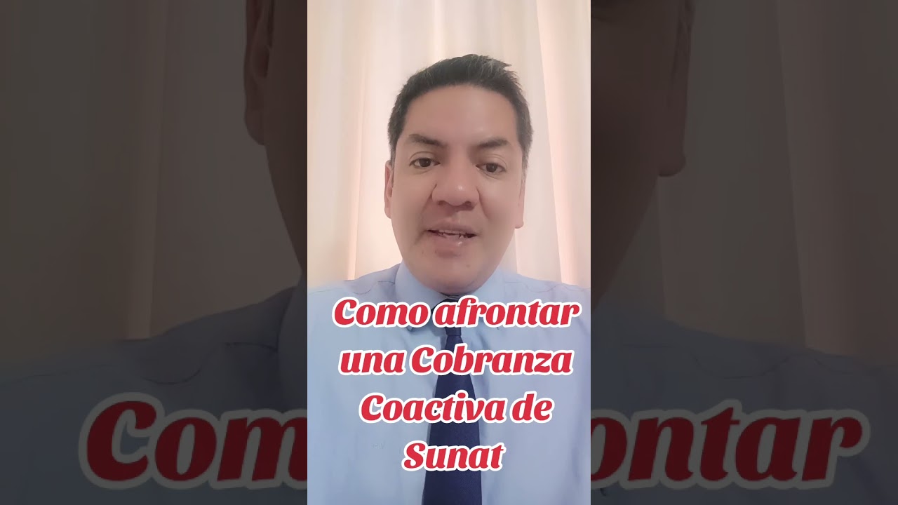 Conozca como afrontar un Procedimiento de Cobranza Coactiva de Sunat.