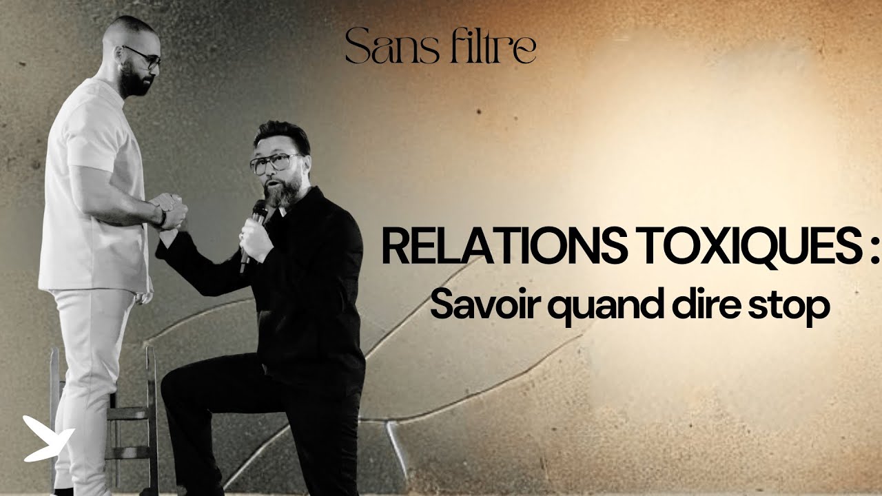 Relations toxiques : Savoir quand dire stop // Sans filtre // Salvatore Chiazza