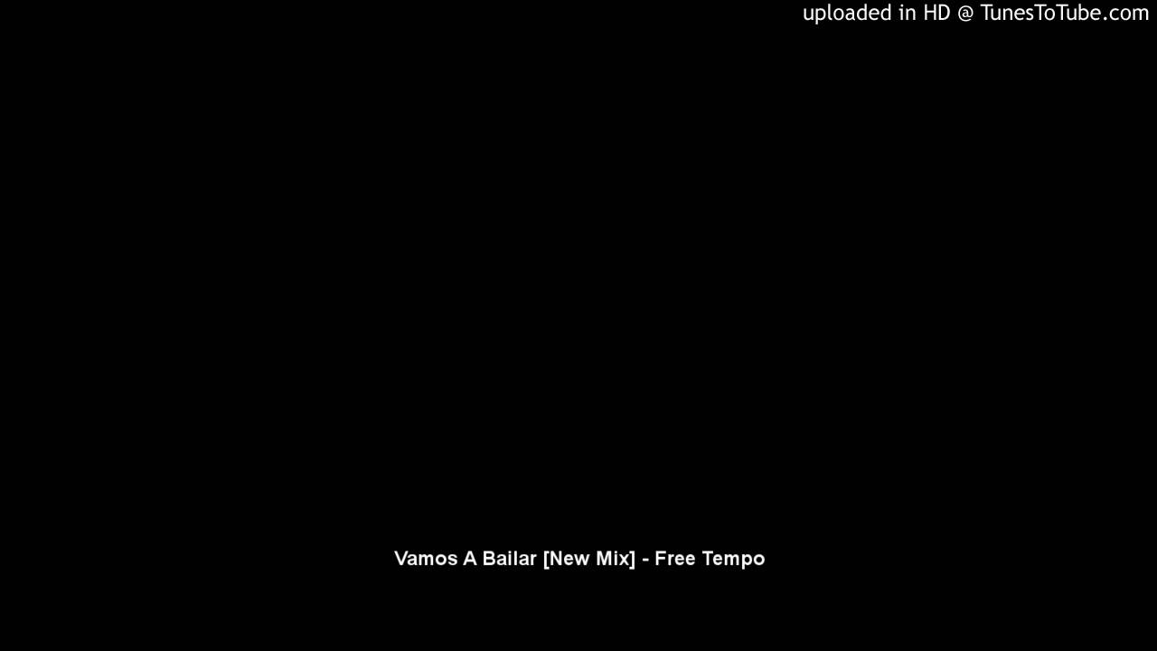 Vamos A Bailar [New Mix] - FreeTEMPO