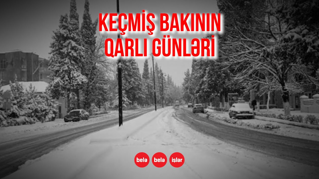 Keçmiş Bakının qarlı günləri (arxiv görüntüləri)