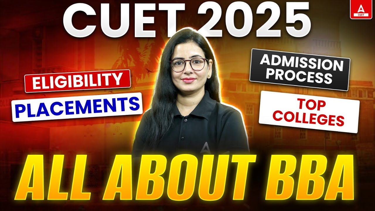 All About BBA 2025 📚 Eligibility Criteria, Placement, Top Colleges and Admission Process