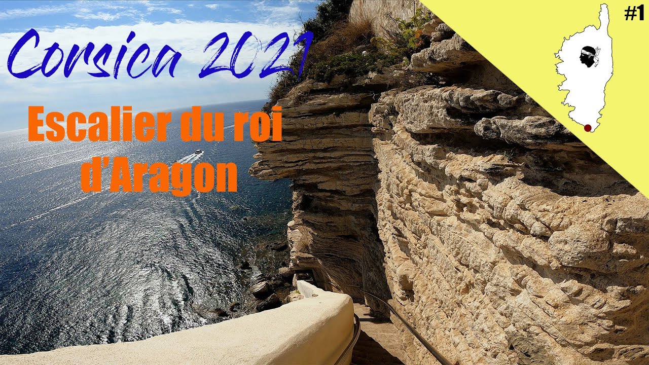 CORSE 2021 : L'escalier du Roi d'Aragon à BONIFACIO