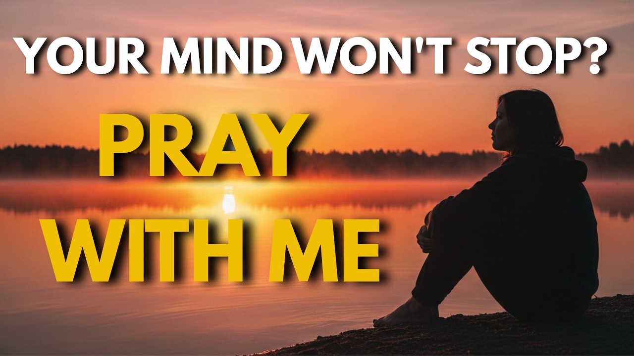 Can't Turn Your Mind Off? | Powerful Prayer for When You're at Your Limit