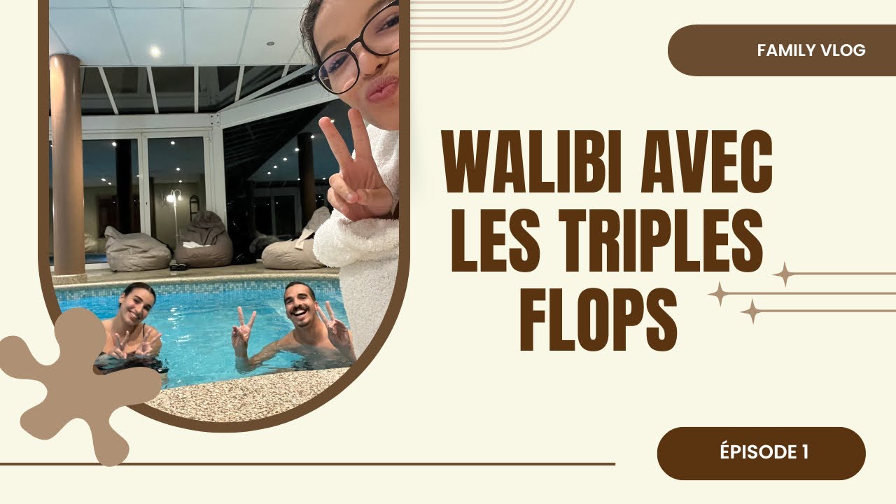 VLOG À WALIBI #1 (FT. LES TRIPLES FLOPS)