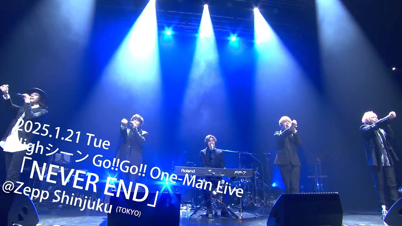 Highシーン Go!!Go!! One-Man Live「NEVER END」at Zepp Shinjuku(TOKYO)Tuesday, January 21, 2025 CM
