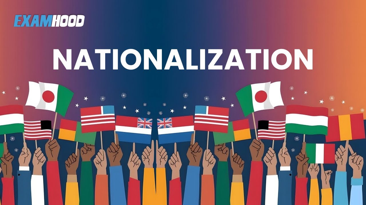 Nationalization:EXPLAINED IN DETAIL