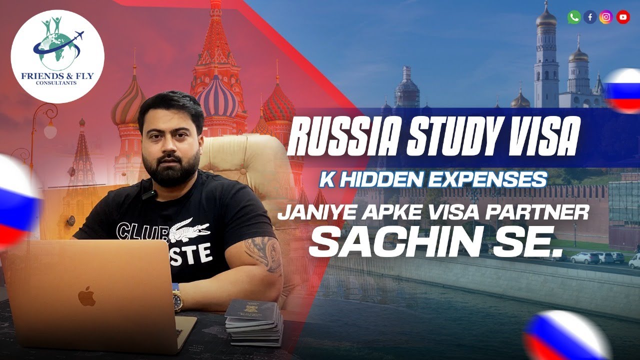 👉 Russia Study Visa 2025 | Hidden Expenses Explained | Friends & Fly Consultants