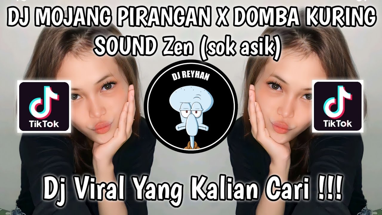 DJ MOJANG PIRANGAN X DOMBA KURING SOUND Zen (sok asik) VIRAL TIK TOK TERBARU YANG KALIAN CARI!