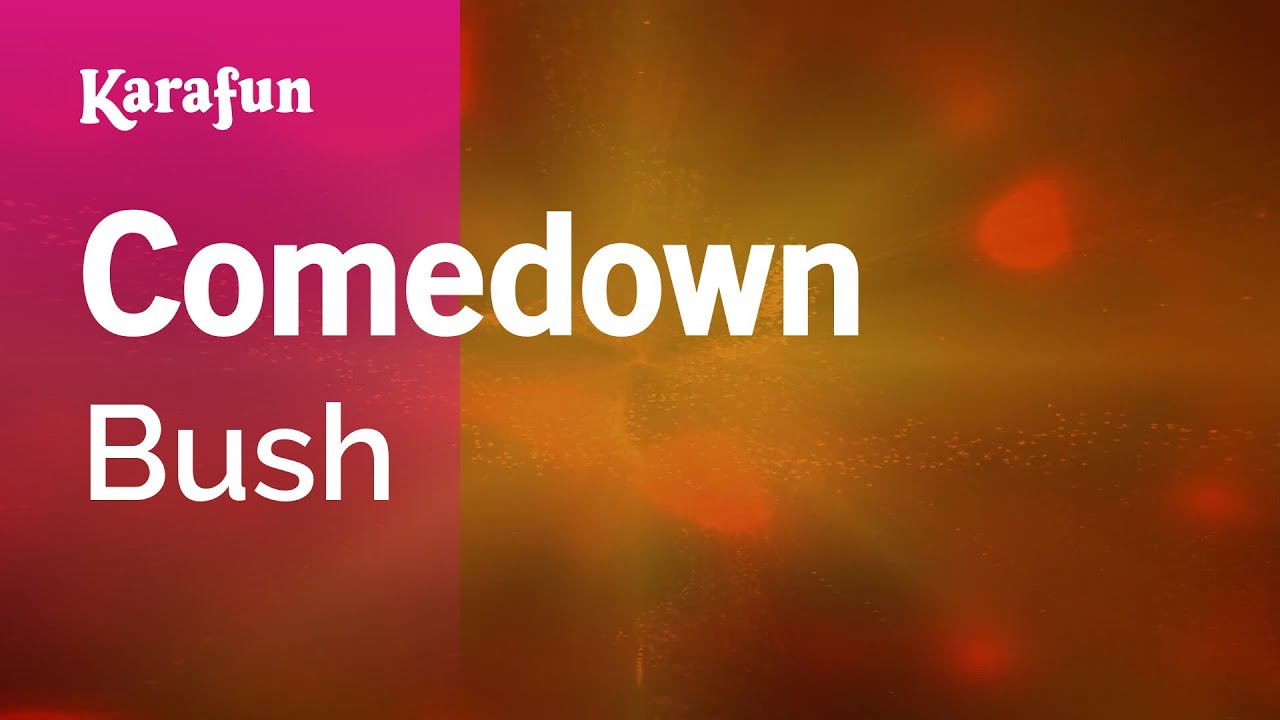 Comedown - Bush | Karaoke Version | KaraFun
