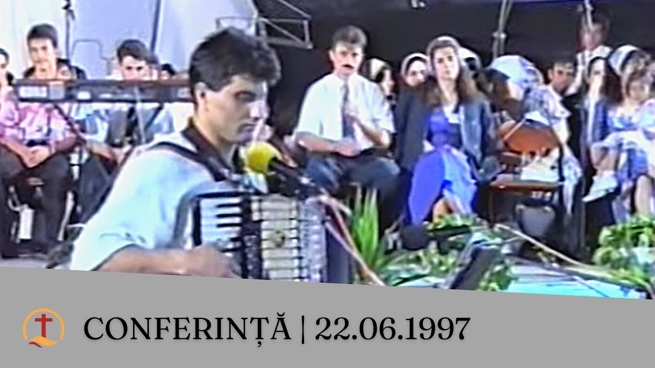 Conferinţă | 22.06.1997 - Partea 2
