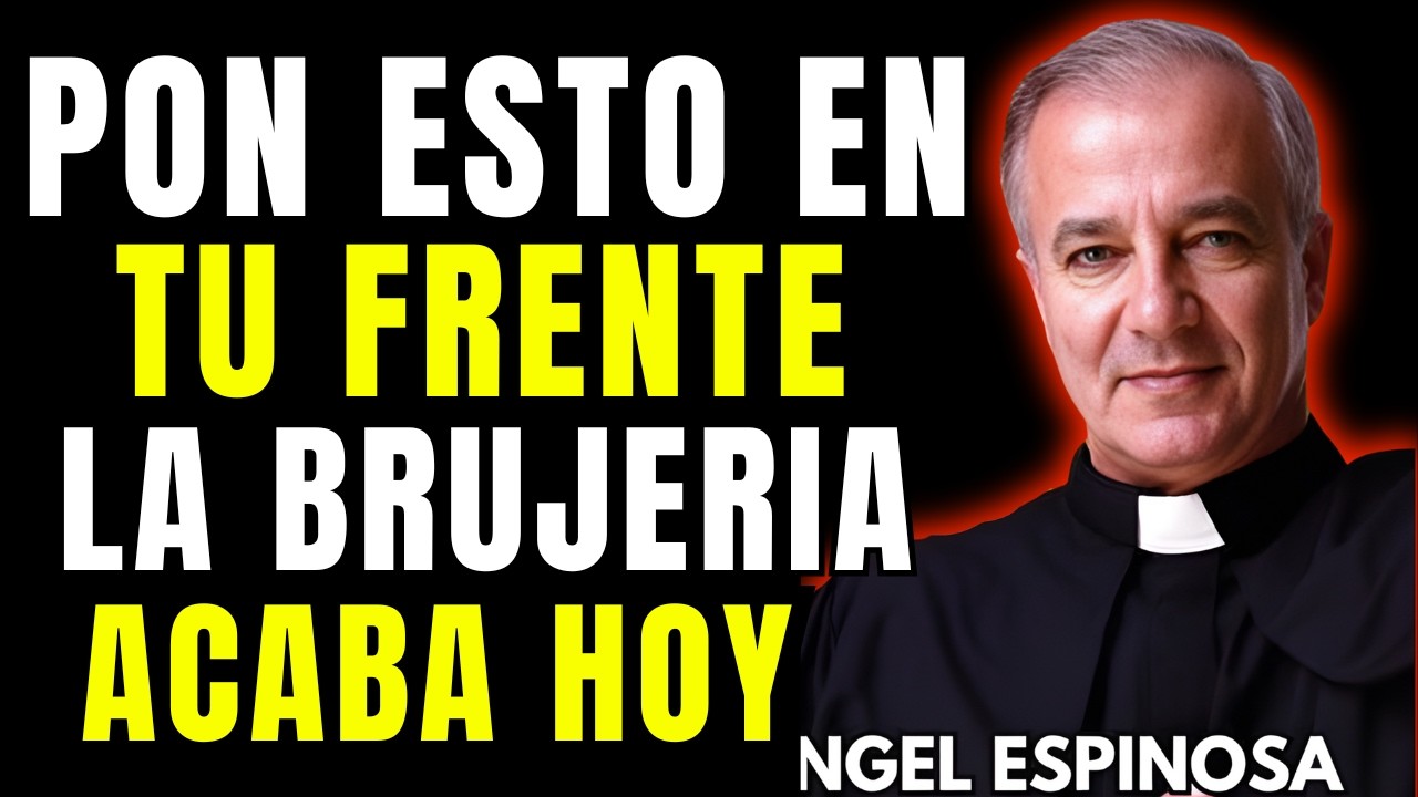 El método en la frente que bloquea cualquier hechizo maligno (¡Esto no es superstición!)|Padre Ángel