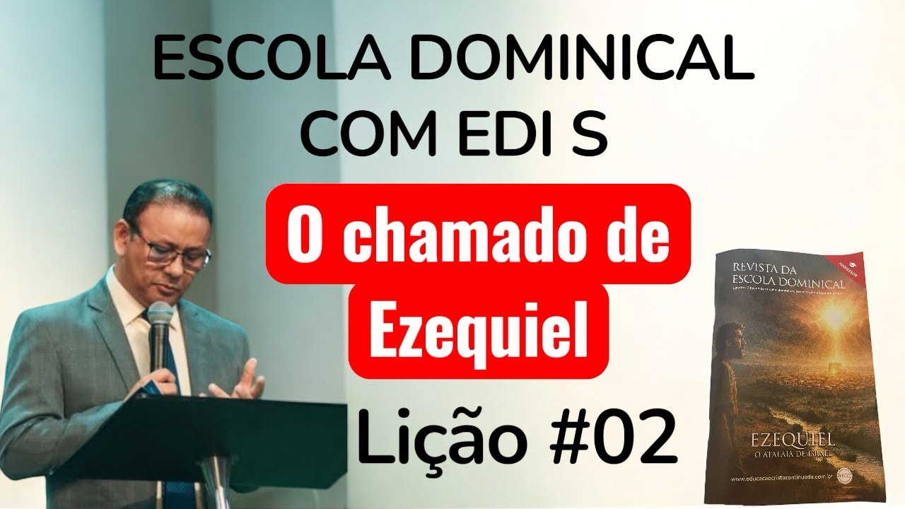 O CHAMADO DE EZEQUIEL:LIÇÃO #02