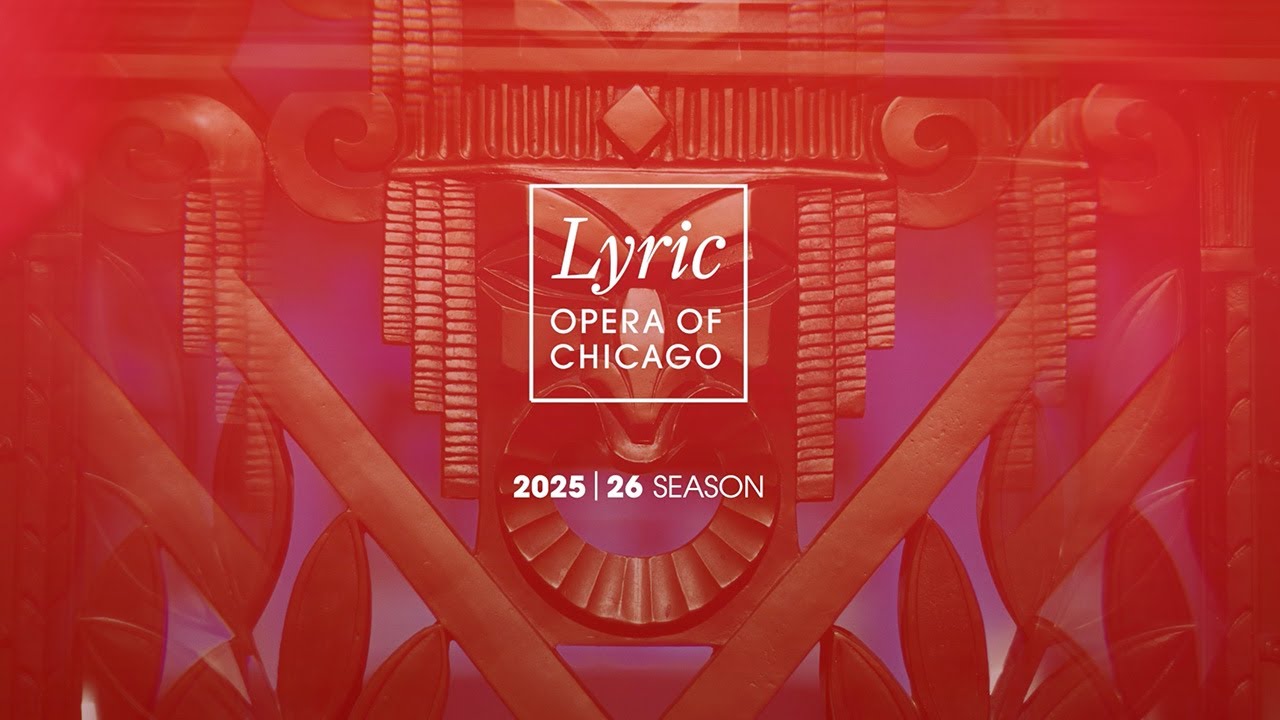 Just Announced: Lyric Opera of Chicago's 2025/26 Season