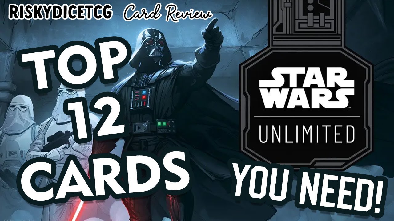 TOP 12 Cards from Star Wars Unlimited - Spark of Rebellion (Card Review and Discussion Video)
