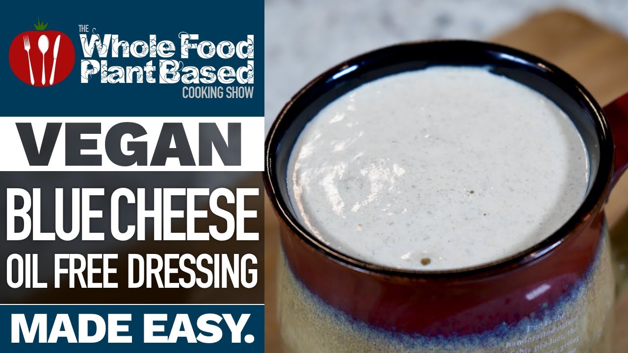 FINALLY!! OIL FREE VEGAN BLUE CHEESE DRESSING » Oil & Sugar Free Plant Based Vegan Salad Dressing