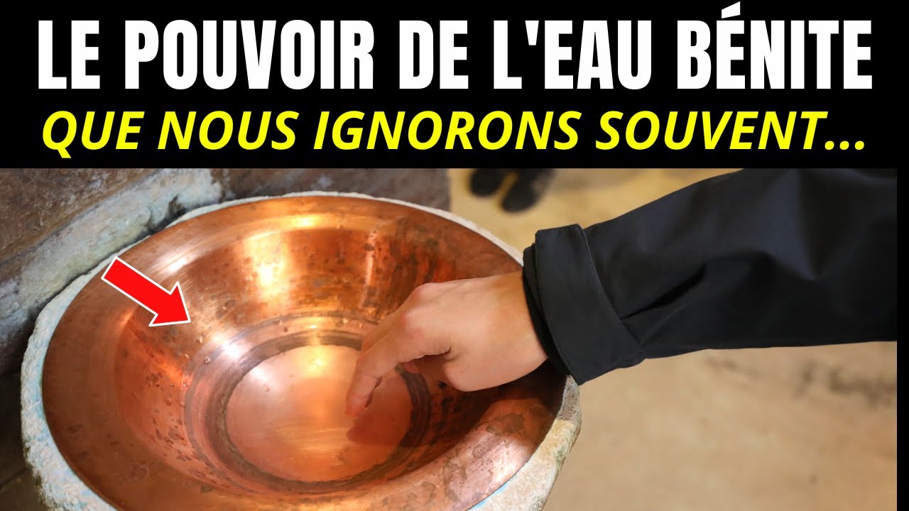 LA PROTECTION DE L'EAU BÉNITE QUE NOUS IGNORONS QUOTIDIENNEMENT...