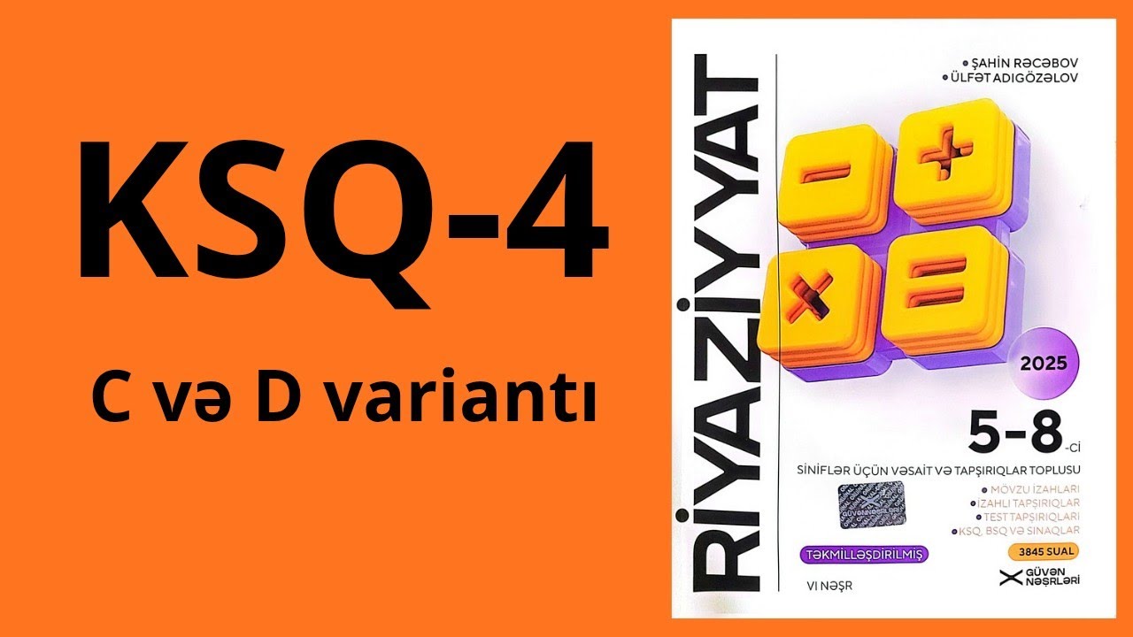Yeni nəşr 2025. Güvən 8.  KSQ 4.   C və D variantı