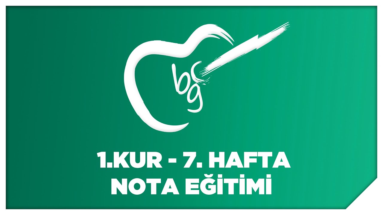 07/02 Nota Eğitimi (K.G.Ç.İ. 1. Kur)