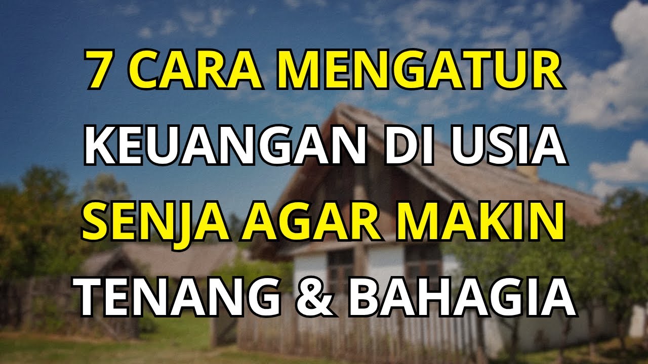 7 Cara Mengatur Keuangan di Usia 60+ Agar Hidup Tenang, Aman, dan Tetap Bahagia
