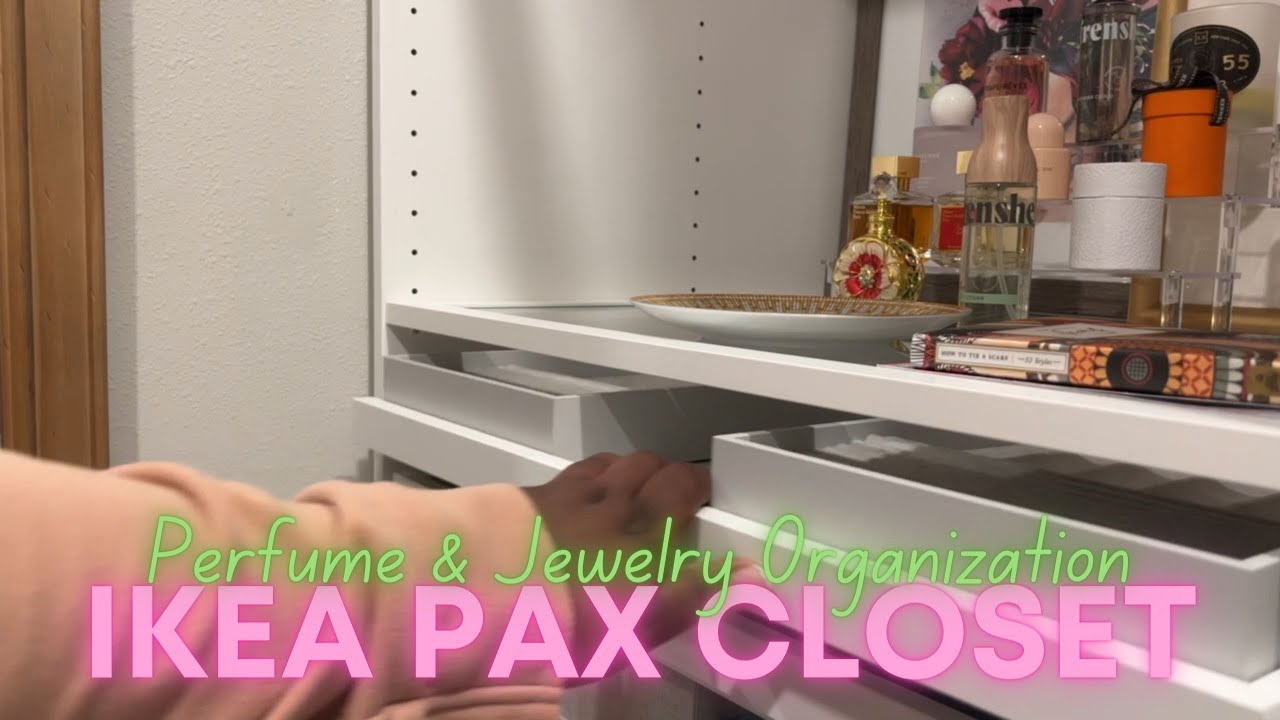 IKEA PAX Closet Install Part 7 : Perfume/Jewelry Organization & More! | This Week in Interior Design