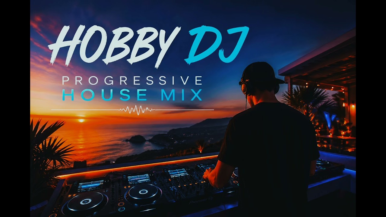 Hobby DJ Progressive House Mix