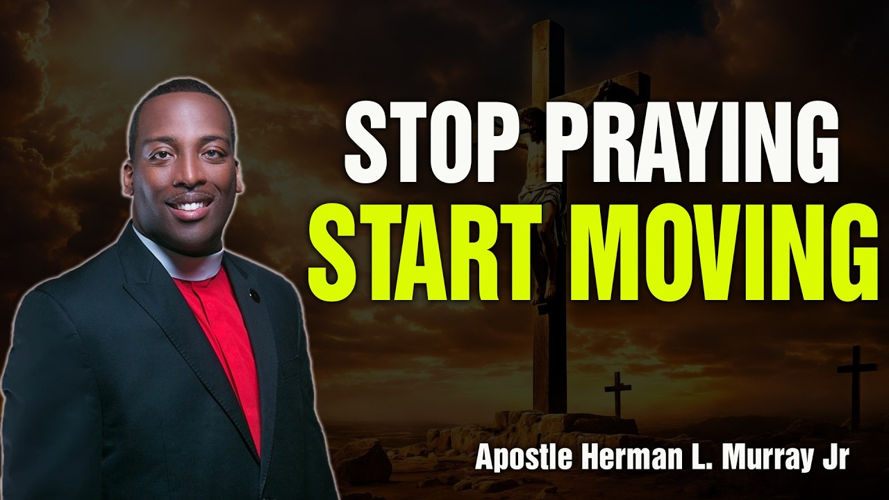 Bishop Herman Murray, Jr | Stop Waiting for God to Do What You Must Do