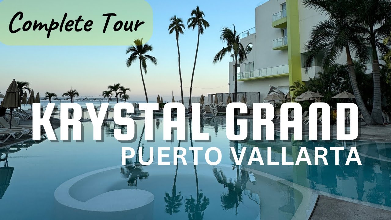 🌴Krystal Grand Puerto Vallarta - 4K Complete Tour (Walk, Hacienda, Room Types & Buffets)