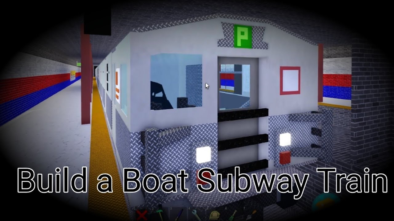 Build a Boat Subway Train