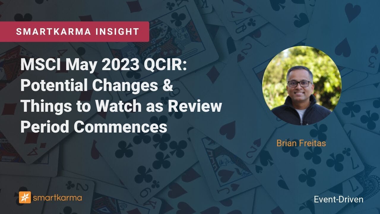 MSCI May 2023 QCIR: Potential Changes & Things to Watch as Review Period Commences
