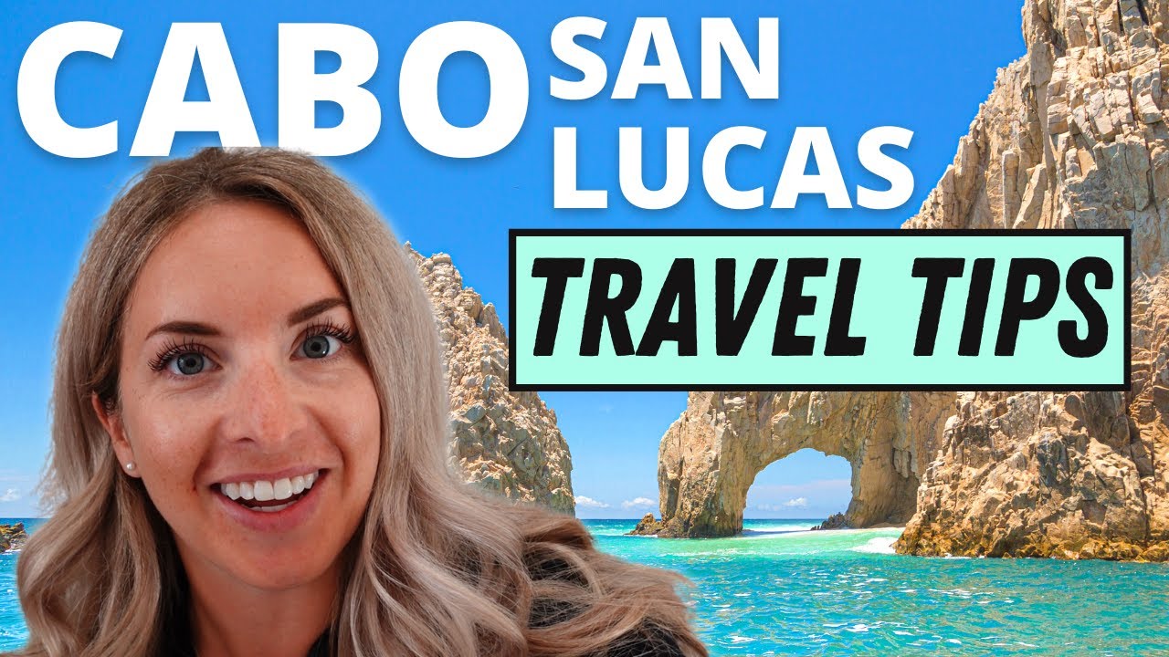 What Most People Don't Know About Cabo San Lucas: 7 Travel Tips Before Traveling to Cabo Mexico