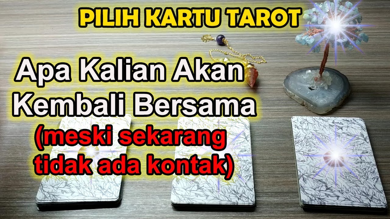 APAKAH KALIAN AKAN KEMBALI BERSAMA (meski sudah tidak kontak)? ~ Pilih Kartu Tarot Lagi Yuk! 🔮