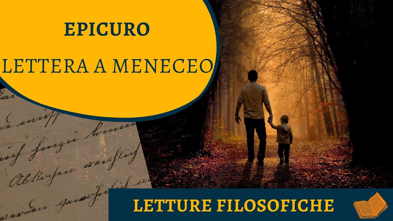 Epicuro. Lettera a Meneceo. La lettera di un padre al figlio sulla felicità. E quel figlio siamo noi