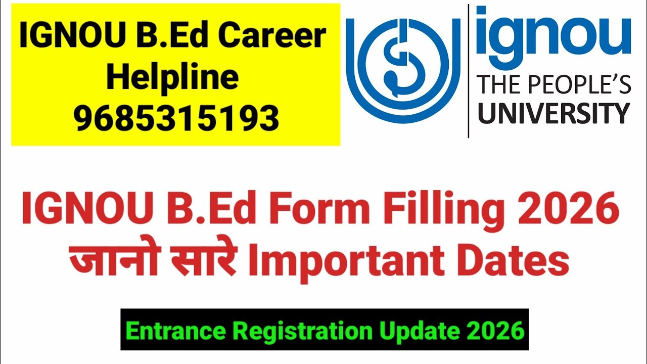 IGNOU B.Ed Form filling 2026 last date I Ignou B.Ed Entrance Important Dates I IGNOU B.Ed 2026 Form