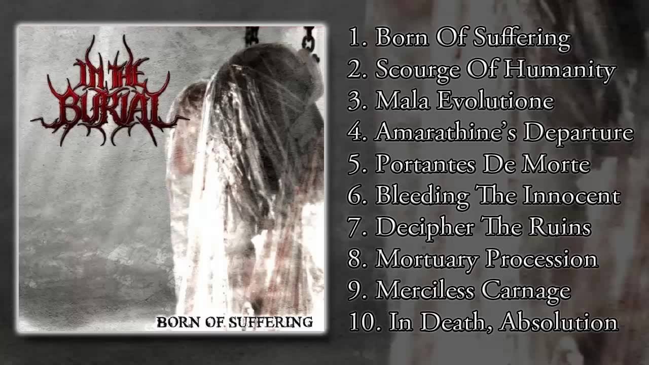 In The Burial *Born Of Suffering FULL ALBUM 2013*