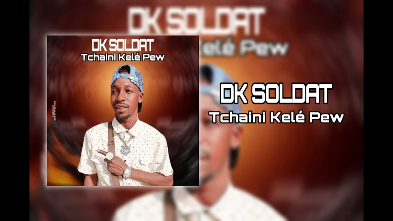 Dk Soldat Tchaini Kele Pew 