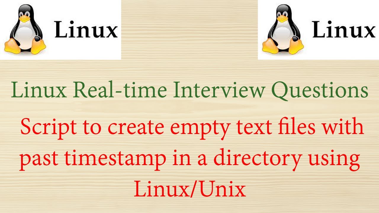 Linux Real-time Interview Questions - Script to create empty text files with older timestamp.
