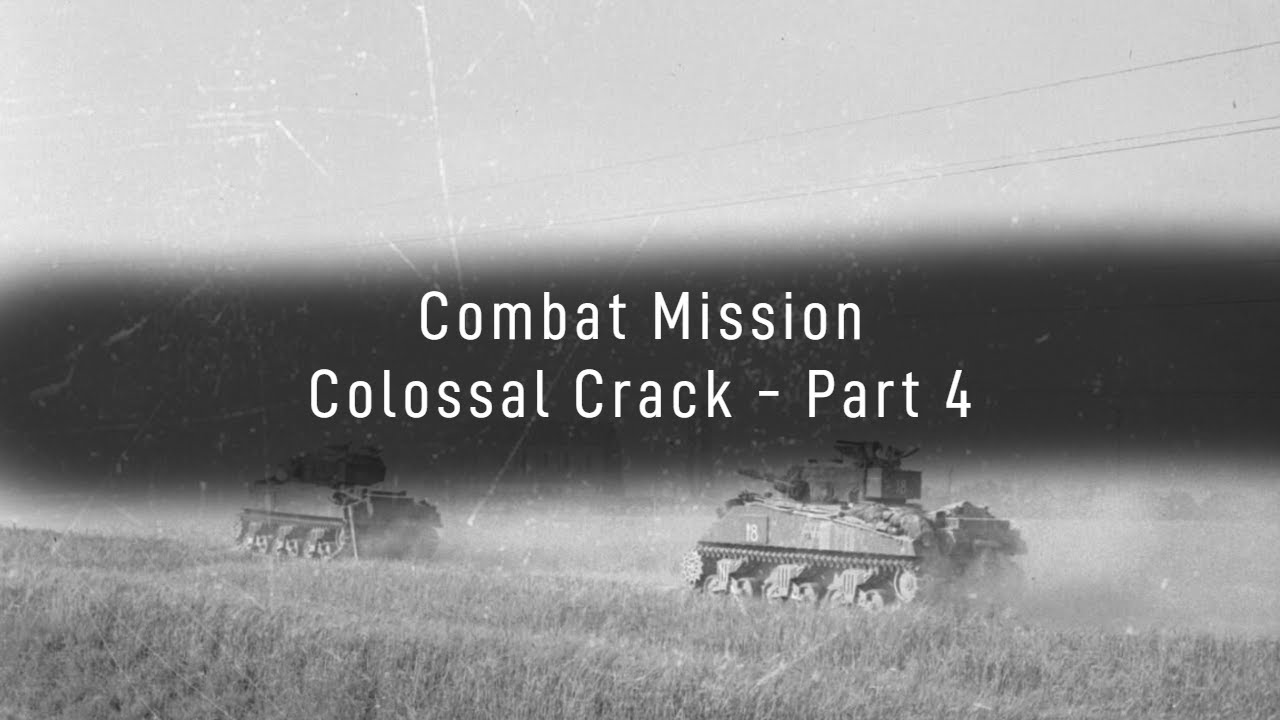 Combat Mission : Colossal Crack - Part 4