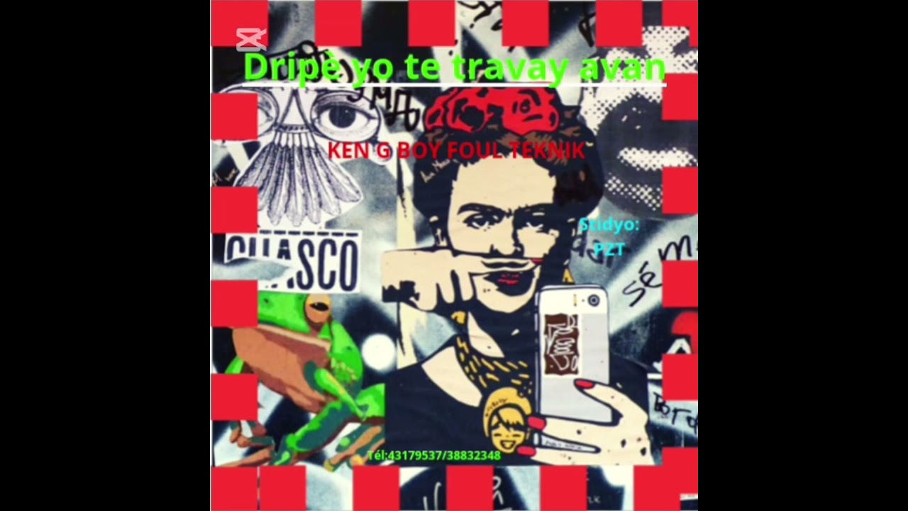DRIPÈ_YO_TE_TRAVAY_AVAN__KEN-G BOY_ FOUL TEKNIK