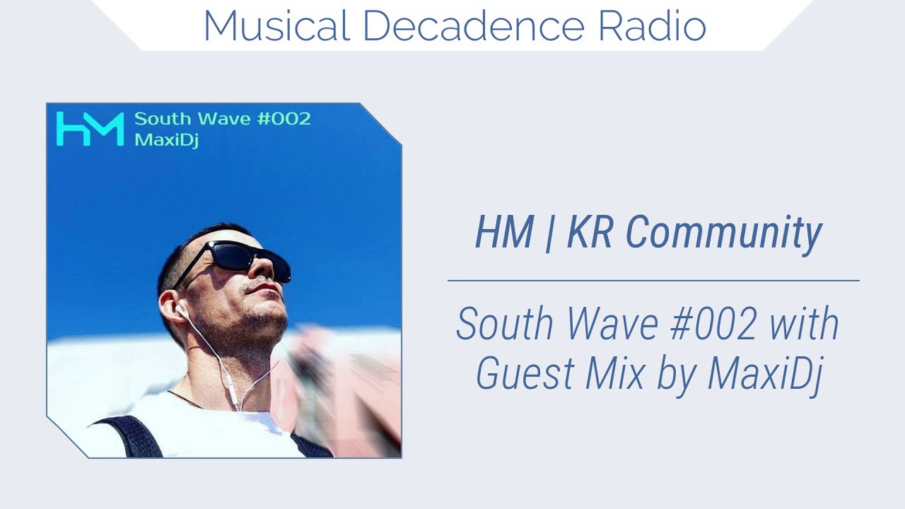 House Music | Krasnodar Region Community - South Wave #002 MaxiDj Guest Mix
