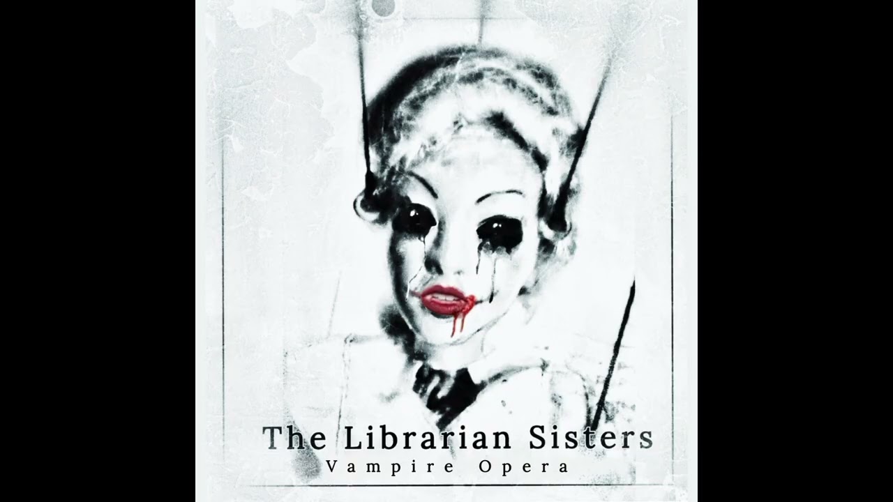 The Librarian Sisters - Vampire Opera