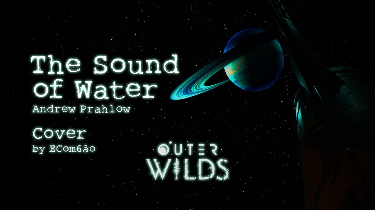 Outer Wilds: The Sound Of Water (Cover)
